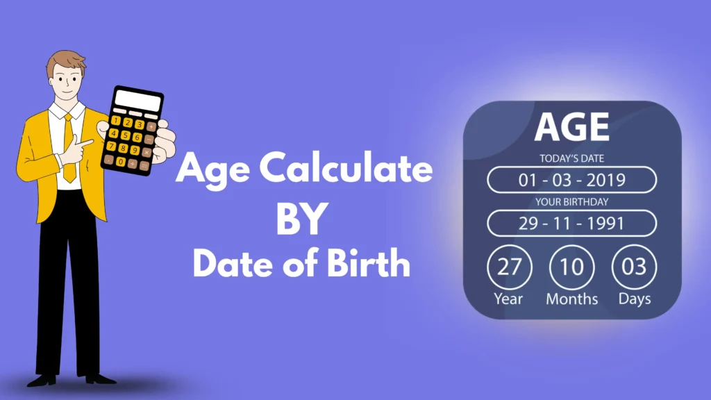Age Calculator by Date of Birth