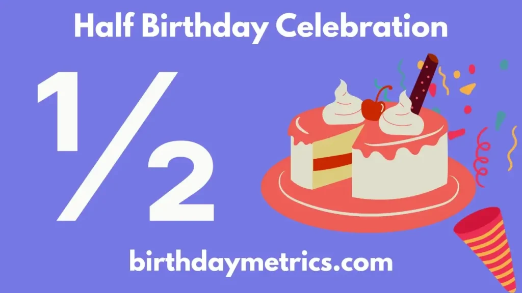 Half Birthday Celebration