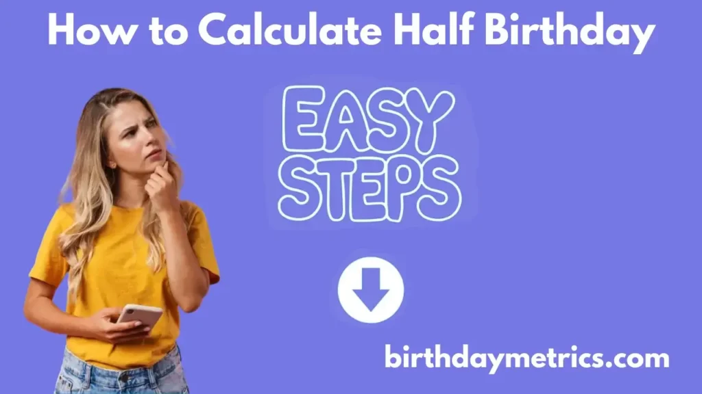 How to Calculate Half Birthday