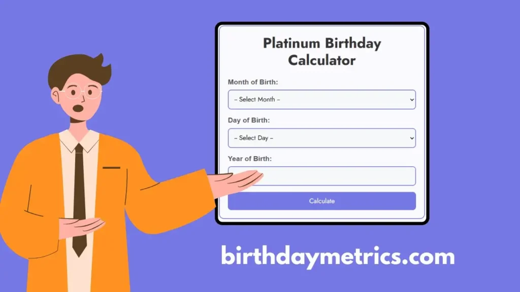 Platinum Birthday Calculator