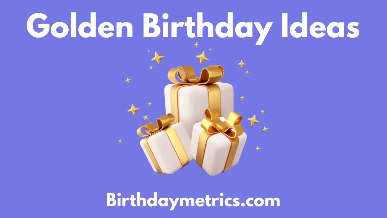 Golden Birthday Ideas