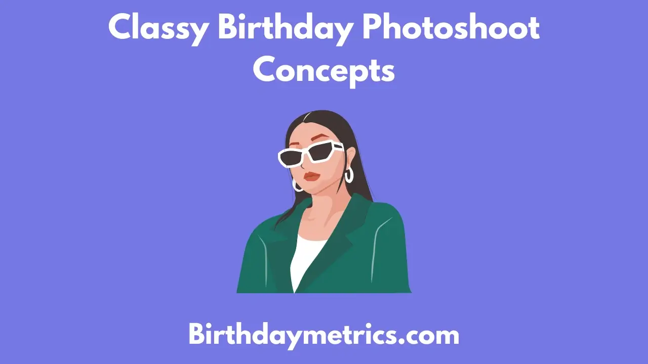 Classy Birthday Photoshoot Concepts